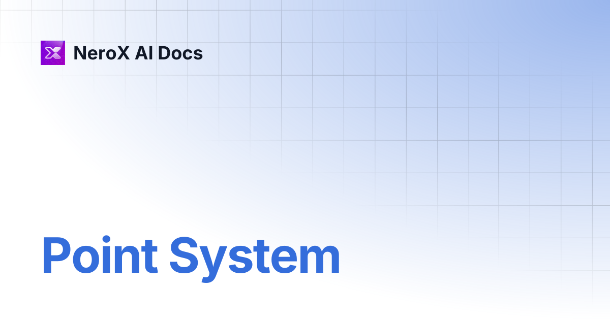 Point System | NeroX AI Docs